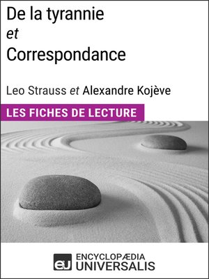 cover image of De la tyrannie et Correspondance, Leo Strauss et Alexandre Kojève